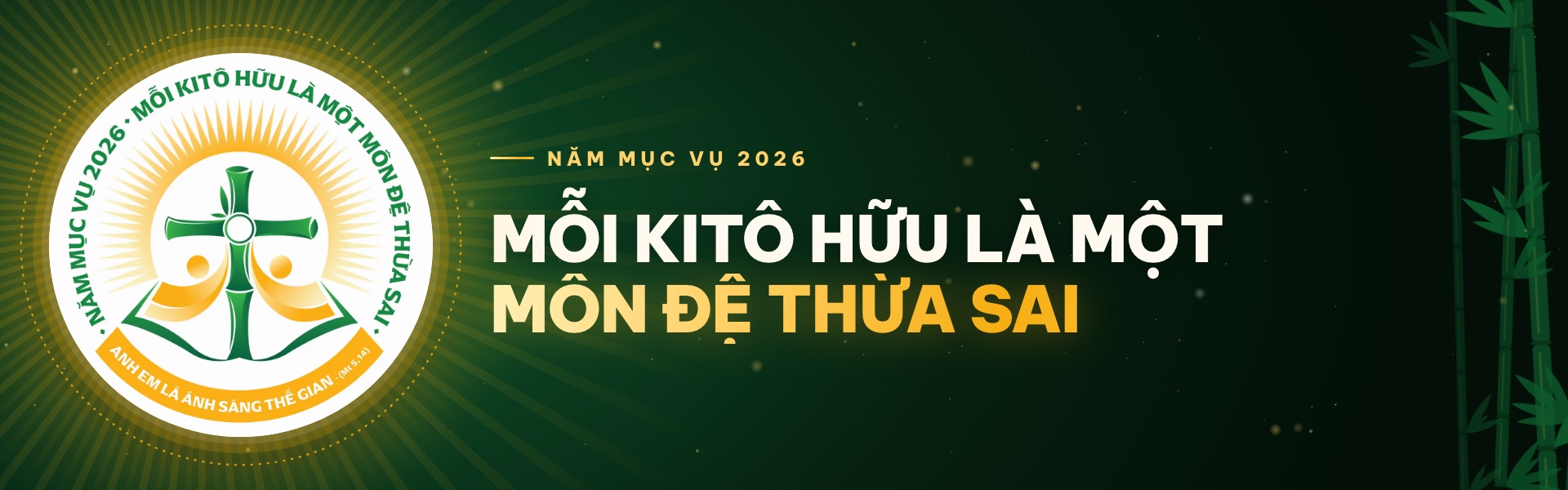 Năm Mục vụ 2026: Mỗi Kitô hữu là một môn đệ thừa sai — “Anh em là ánh sáng thế gian” (Mt 5,14)